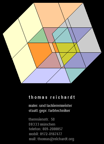 
thomas reichardt

maler- u. lackierermeister
theresienstr. 58
80333 mnchen
mail: thomas@reichardt.org